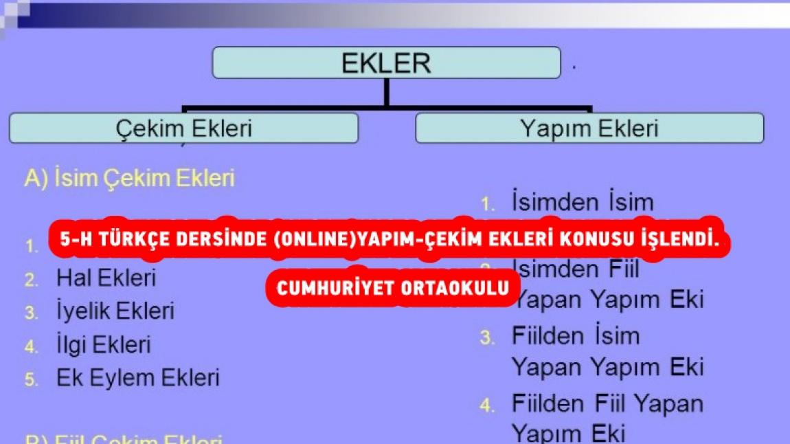 5 H Turkce Dersinde Online Yapim Cekim Ekleri Konusu Islendi Cumhuriyet Ortaokulu